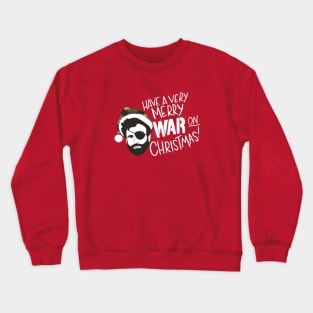 Have a Very Merry War On Christmas Crewneck Sweatshirt